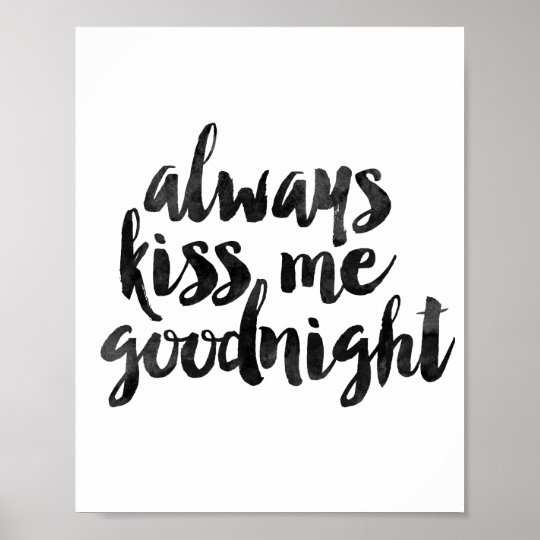 Always Kiss Me Goodnight Poster Zazzleca 1373