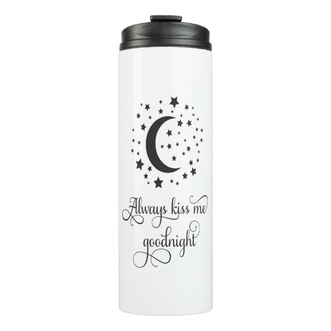 Always kiss me goodnight thermal tumbler (Front)