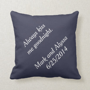 Always kiss me goodnight. throw pillow