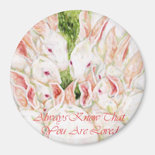 Always Know That You Are Loved -White Rabbits Magnet (Front)
