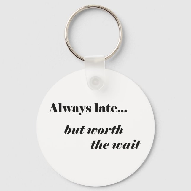 Always Late Key Chain (Front)