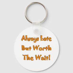 Always Late Keychain