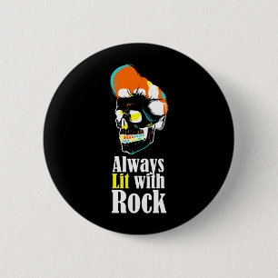 Always lit with rock 2 inch round button