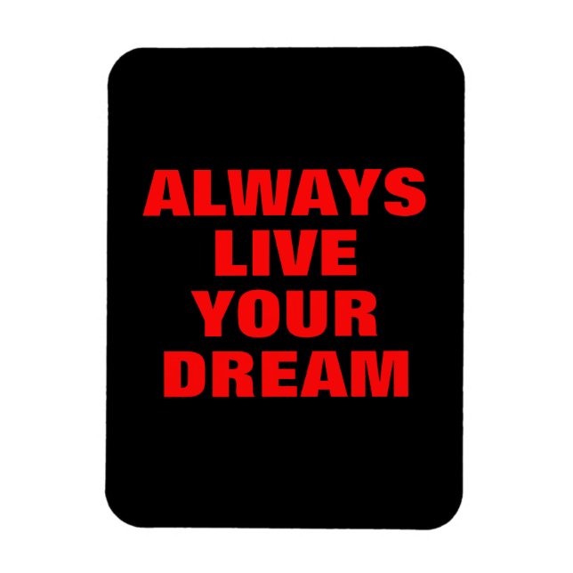 Always Live Your Dream Motivational Magnet (Vertical)