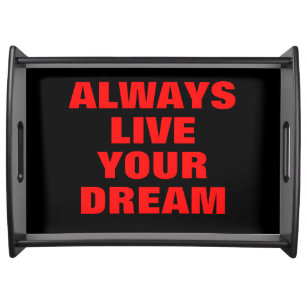 Always Live Your Dream Motivational Serving Tray