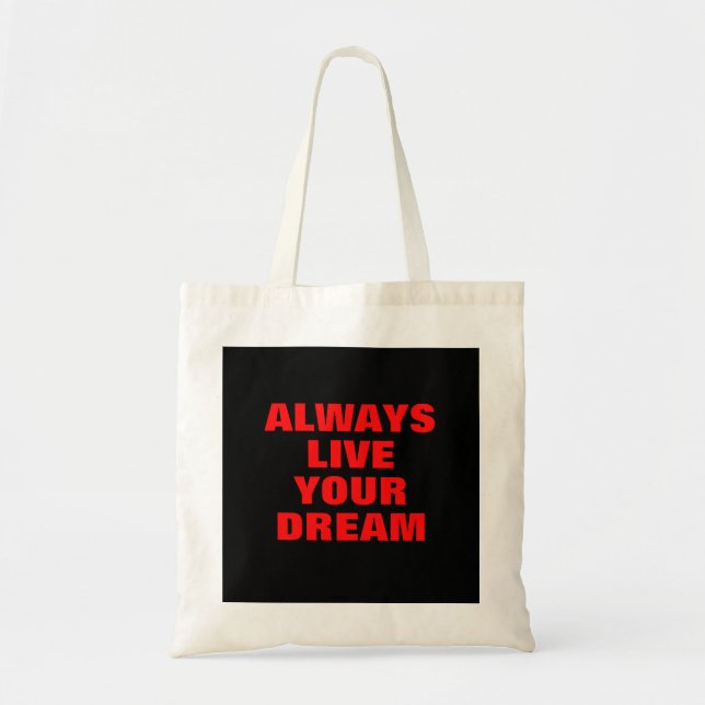 Always Live Your Dream Motivational Tote Bag (Front)