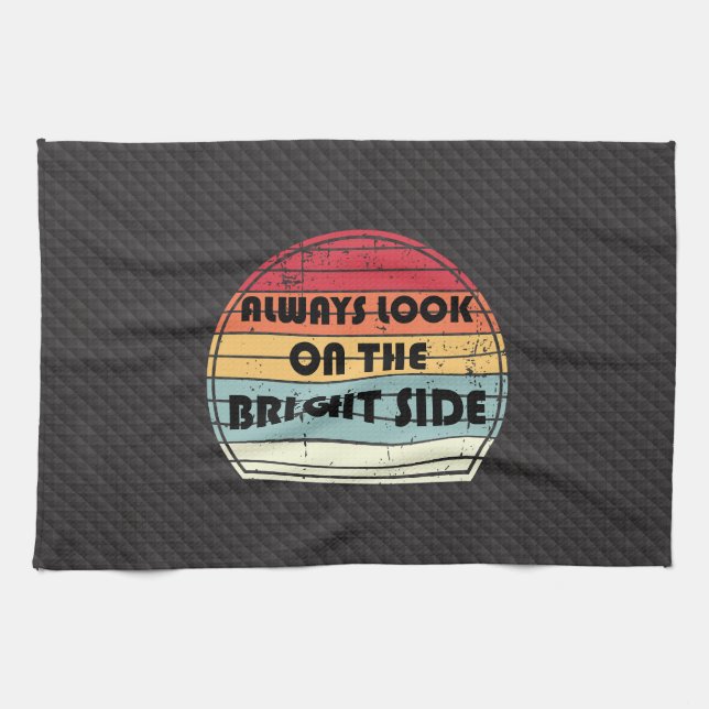 Always look on the bright side kitchen towel (Horizontal)
