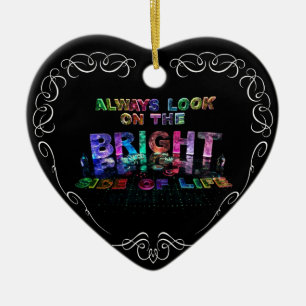 Always Look on the Bright Side of Life Ceramic Ornament