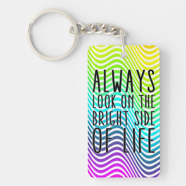 Always look on the bright side of life keychain (Front)