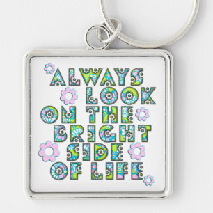 always look on the bright side of life keychain