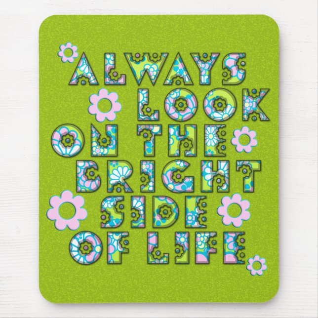 always look on the bright side OF life Mouse Pad (Front)