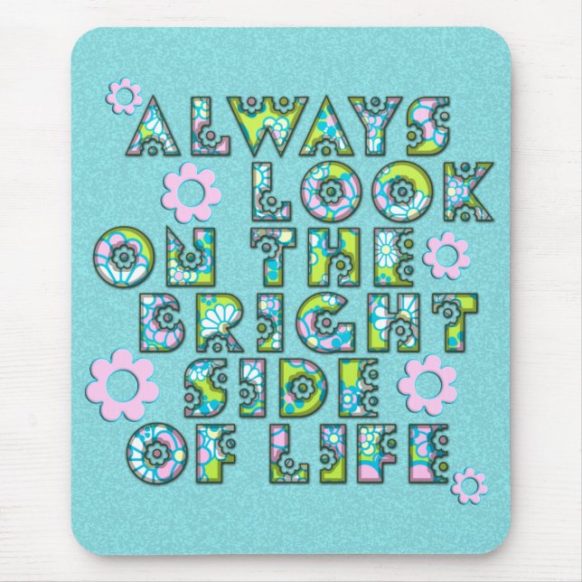 always look on the bright side of life mouse pad (Front)