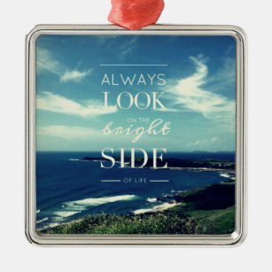 Always Look on the Bright Side of Life / Seascape Metal Ornament