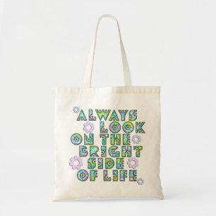 always look on the bright side of life tote bag