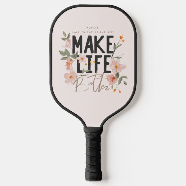 Always Look on the Bright Side Pickleball Paddle (Front)