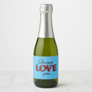 Always love you sparkling wine label