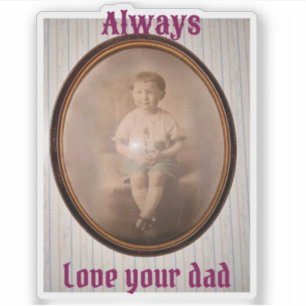 Always love your dad
