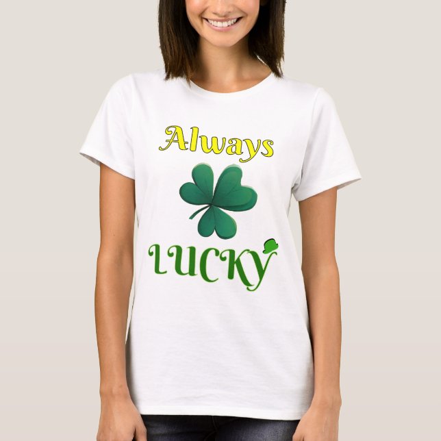Always Lucky T-Shirt (Front)