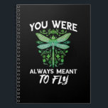 Always Meant To Fly Dragonflies Nature Insect Drag Notebook<br><div class="desc">Always Meant To Fly Dragonflies Nature Insect Dragonfly T-Shirt_1</div>