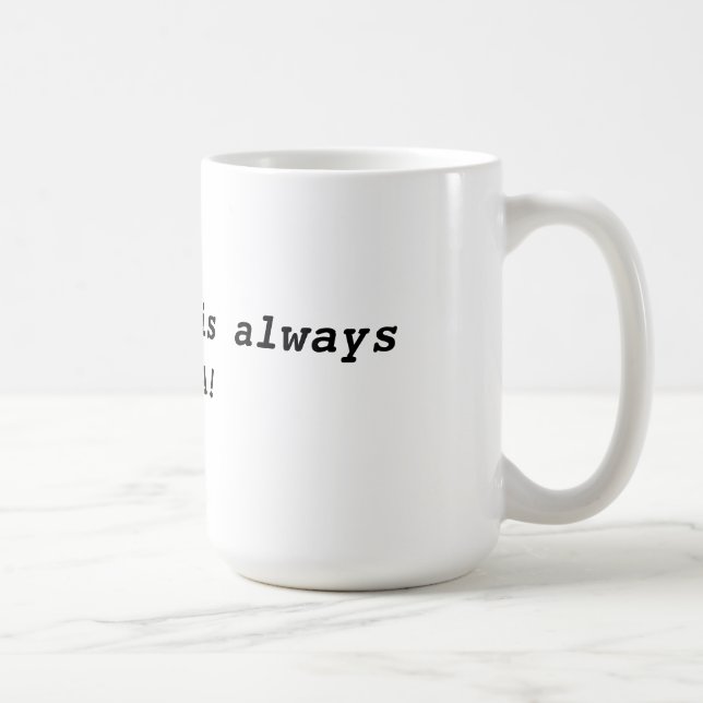 Always Miata coffee mug. Coffee Mug (Right)