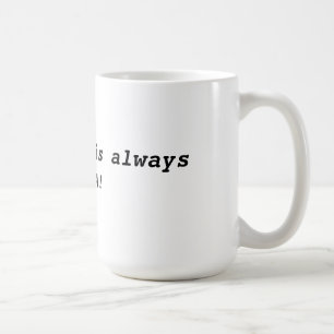 Always Miata coffee mug. Mug