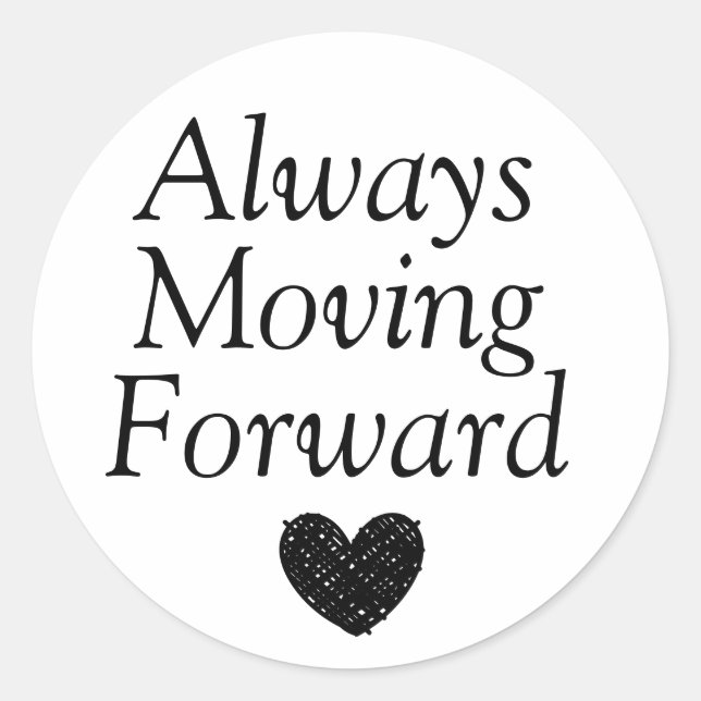 Always Moving Forward Classic Round Sticker (Front)