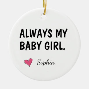 Always My Baby Girl Personalized Daughter Gift Ceramic Ornament