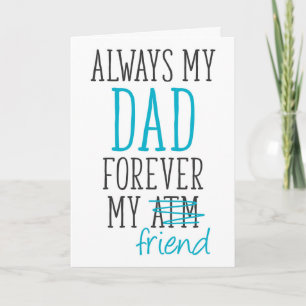 Always My Dad Forever My Friend Funny Father's Day Card