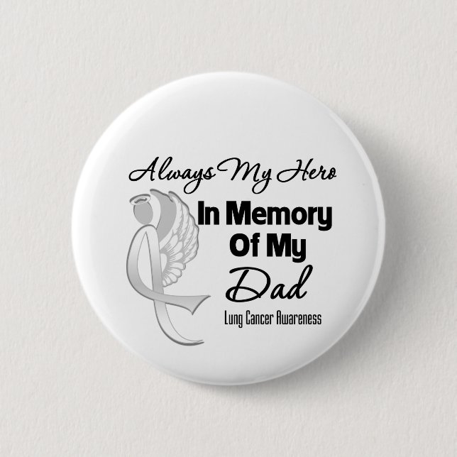 Always My Hero In Memory Dad - Lung Cancer 2 Inch Round Button (Front)