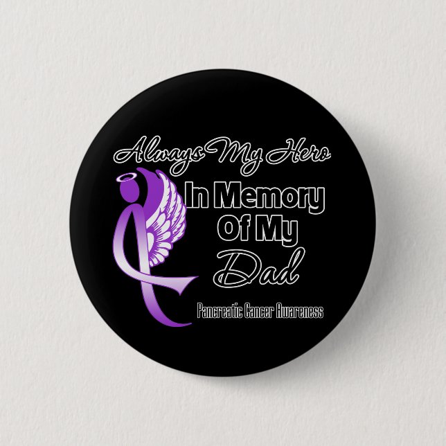 Always My Hero In Memory Dad - Pancreatic Cancer 2 Inch Round Button (Front)