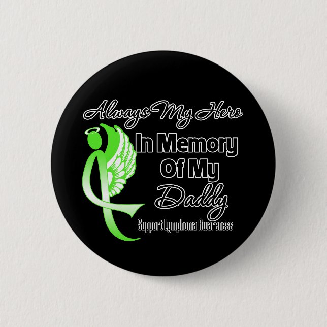 Always My Hero In Memory Daddy - Lymphoma 2 Inch Round Button (Front)