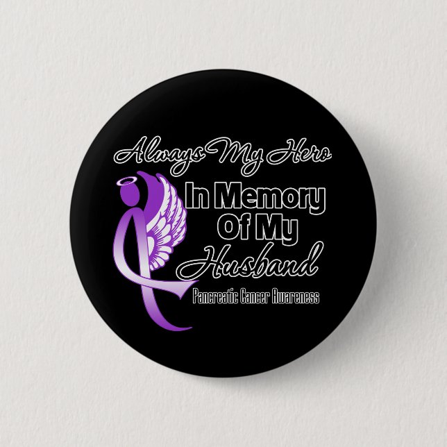 Always My Hero In Memory Husband Pancreatic Cancer 2 Inch Round Button (Front)