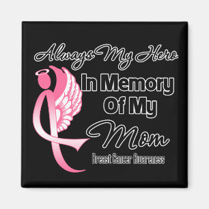 Always My Hero In Memory Mom - Breast Cancer Magnet