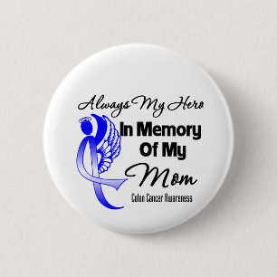 Always My Hero In Memory Mom - Colon Cancer 2 Inch Round Button