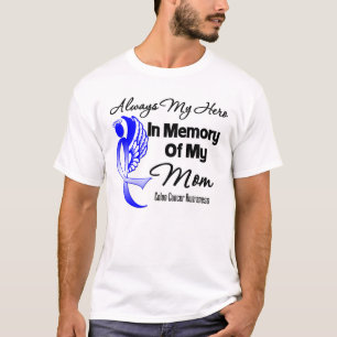 Always My Hero In Memory Mom - Colon Cancer T-Shirt