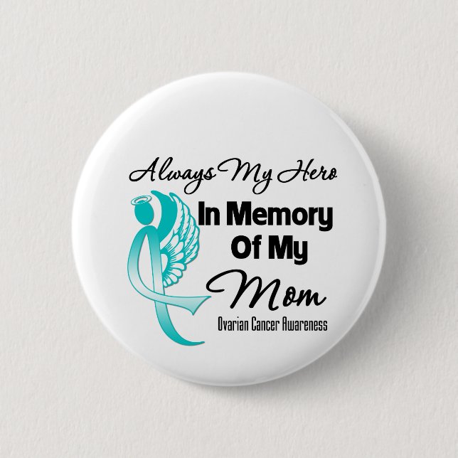 Always My Hero In Memory Mom - Ovarian Cancer 2 Inch Round Button (Front)