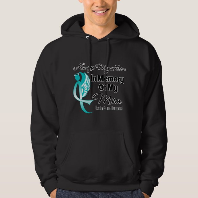 Always My Hero In Memory Mom - Ovarian Cancer Hoodie (Front)