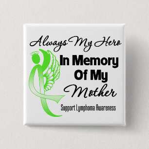 Always My Hero In Memory Mother - Lymphoma 2 Inch Square Button
