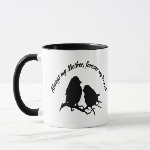 Always my Mother Forever my Friend Birds Quote Mug