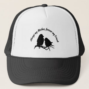 Always My Mother Forever My Friend Mom Quote  Trucker Hat