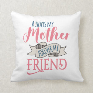 Always My Mother Forever My Friend Pretty Throw Pillow