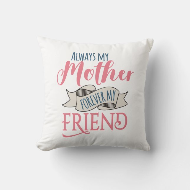 Always My Mother Forever My Friend Pretty Throw Throw Pillow (Front)
