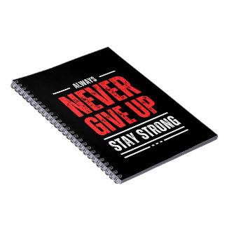 Always Never Give Up Stay Strong Motivational Notebook