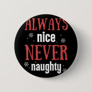 Always Nice Never Naughty Funny Merry Christmas 2 Inch Round Button