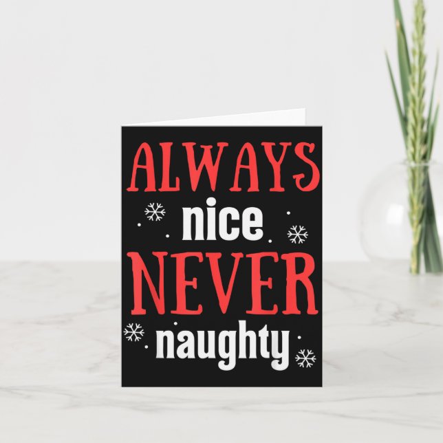 Always Nice Never Naughty Funny Merry Christmas  Card (Front)