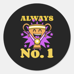 Always number 1 with everything   Trophy medal Classic Round Sticker