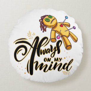 Always on My Mind Funny Halloween Voodoo Doll Round Pillow