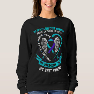 Always On Our Minds Best Friend Suicide Awareness  Sweatshirt