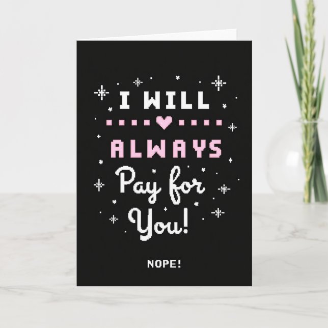 Always Pay For You Nope Funny Card (Front)