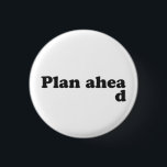 Always Plan Ahead<br><div class="desc"></div>